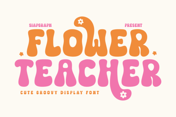 Flower Teacher: A Retro Display Font That Feels Like Summer